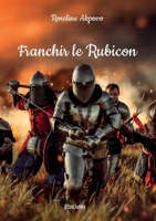 Franchir le Rubicon (French Edition) 2414594586 Book Cover