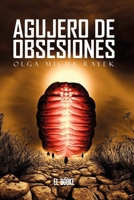 Agujero de Obsesiones (Spanish Edition) B0CNKLQ6H9 Book Cover