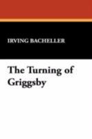 The Turning of Griggsby: Being a Story of Keeping Up with Dan'l Webster 1983526738 Book Cover