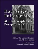 Hauntings and Poltergeists: Multidisciplinary Perspectives 0786409843 Book Cover