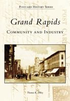 Grand Rapids: Community and Industry   (MI)  (Postcard  History  Series) 0738540544 Book Cover