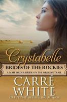 Crystabelle: A Mail Order Bride on the Oregon Trail 1522864091 Book Cover