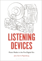Listening Devices: Records and Popular Music Technology 1501346709 Book Cover
