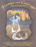 Flames and Courage; Saga of the 1910 Fires 1931291586 Book Cover