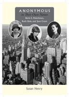Anonymous in Their Own Names: Doris E. Fleischman, Ruth Hale, and Jane Grant 082651846X Book Cover