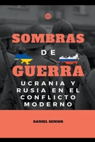 Sombras de guerra Ucrania y Rusia en el conflicto moderno B0CHPZLJX7 Book Cover