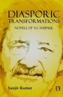 Diasporic Transformations: Novels of V.S. Naipaul 8131605213 Book Cover