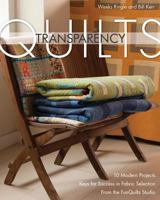 Transparency Quilts: 10 Modern Projects; Keys for Success in Fabric Selection from the Modern Quilts Studio 1607053543 Book Cover