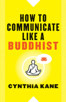 How to Communicate Like a Buddhist 193828951X Book Cover