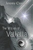 The Wolves of Valhalla: A Norse Mythology Adventure (Twilight of the Gods Book 1) 1091521069 Book Cover