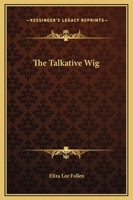 The Talkative Wig 1169185223 Book Cover