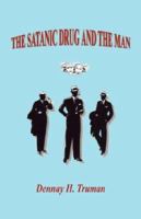 The Satanic Drug and the Man 1598243667 Book Cover