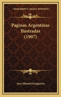 Paginas Argentinas Ilustradas (1907) 1160221863 Book Cover