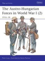 The Austro-Hungarian Forces in World War I (2): 1916-18 (Men-at-Arms) 1841765953 Book Cover