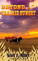 Beyond the Prairie Sunset : Sequel to Beneath a Prairie Sky 0991651359 Book Cover