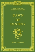 Dawn of Destiny (The Wayfinder Series) B0FHKVH6WQ Book Cover