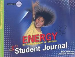 Energy: Student Journal: Its Forms, Changes, & Functions (Investigate the Possibilities) (Investigate the Possibilities Series) 0890515719 Book Cover