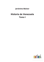 Historia de Venezuela: Tomo I 3752490489 Book Cover