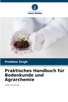 Praktisches Handbuch für Bodenkunde und Agrarchemie: Laboranalyse 6205888718 Book Cover