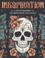 Inkspiration: A Tattoo-Inspired Coloring Book for Adults B0C4MFQ9T5 Book Cover