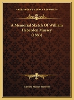 A Memorial Sketch Of William Heberden Mussey 1169422780 Book Cover