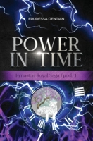 Power in Time : A Kynaston Royal Saga a Time-Travel Science Fiction - Book 1 1735207519 Book Cover
