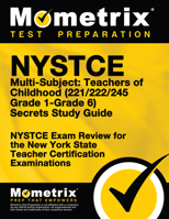 NYSTCE Multi-Subject: Teachers of Childhood (221/222/245 Grade 1-Grade 6) Secrets Study Guide: NYSTCE Test Review for the New York State Teacher Certification Examinations 1516708660 Book Cover