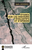 Etudes sur les discours évaluatifs et d'opinion (Humanités Numériques) (French Edition) 2343099030 Book Cover