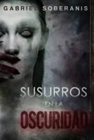 Susurros en la Oscuridad: Relatos de Suspenso, Horror y Fantasía 1983083232 Book Cover