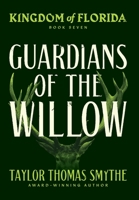 Kingdom of Florida: Guardians of the Willow 1959345060 Book Cover