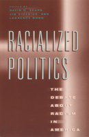 Racialized Politics: The Debate about Racism in America (Studies in Communication, Media, and Public Opinion) 0226744078 Book Cover