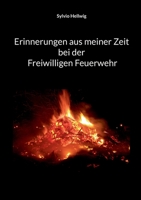 Erinnerungen aus meiner Zeit bei der Freiwilligen Feuerwehr (German Edition) 3695733357 Book Cover
