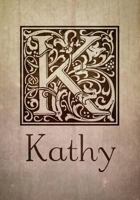 K Kathy: Kathy Name Personalized Journal Notebook. Vintage William Morris Arts and Crafts Calligraphy Lettering Typography Style Monogrammed Journal Notebook. Letter K, Personalized Journals for Her. 1720723206 Book Cover