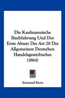 Die Kaufmannische Buchfuhrung Und Der Erste Absatz Des Art 28 Des Allgemeinen Deutschen Handelsgesetzbuches (1864) 1161106243 Book Cover