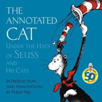 The Annotated Cat: Under the Hats of Seuss and His Cats (Picture Book) 0375933697 Book Cover