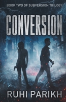 Conversion (Subversion Trilogy) B0BFTLY4K8 Book Cover