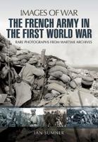 The French Army in the First World War 1473856191 Book Cover