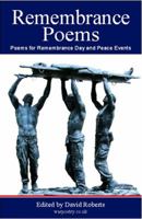 Remembrance Poems: Poems for Remembrance Day and Peace Events. Edited by David Roberts 0952896966 Book Cover