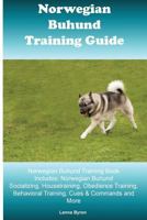 Norwegian Buhund Training Guide Norwegian Buhund Training Book Includes: Norwegian Buhund Socializing, Housetraining, Obedience Training, Behavioral Training, Cues & Commands and More 1522901876 Book Cover