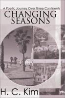 Changing Seasons: A Poetic Journey Over Three Continents 0595166318 Book Cover