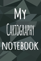 My Cartography Notebook: The perfect way to record your hobby - 6x9 119 page lined journal! 1695762282 Book Cover