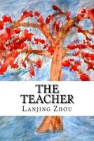The Teacher: Contemporay Chinese Poems, with English Translation 1537611429 Book Cover