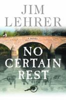 No Certain Rest: A Novel 0375503722 Book Cover