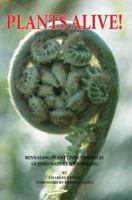 Plants Alive!: Revealing Plant Lives Through Guided Nature Journaling 0595366449 Book Cover