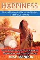 Happiness: How to Develop the Happiness Mindset and Positive Thinking B088JFNJ48 Book Cover