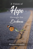 A Vision of Hope Through the Darkness 1649081952 Book Cover