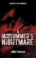 A Midsummer's Nightmare: Based on a True Nightmare 1438916949 Book Cover