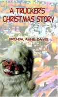 A Trucker's Christmas Story 1588202275 Book Cover