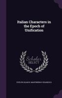 Italian Characters In The Epoch Of Unification: Patriotti Italiani 1430471425 Book Cover