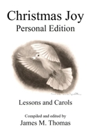Christmas Joy, Personal Edition: Lessons and Carols B0CN56VW9W Book Cover